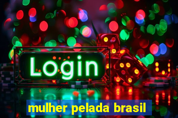 mulher pelada brasil